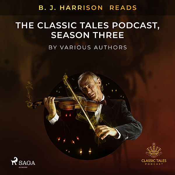 The Classic Tales with B. J. Harrison - B. J. Harrison Reads The Classic Tales Podcast, Season Three, Forfattere Diverse