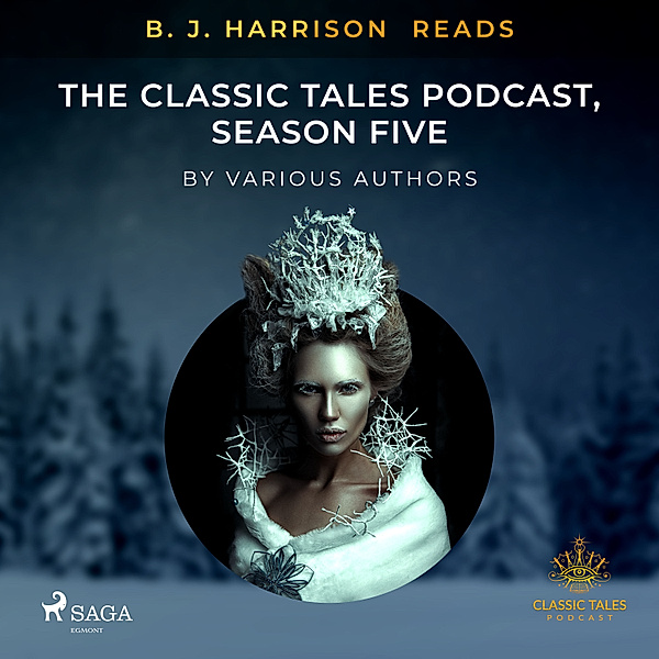 The Classic Tales with B. J. Harrison - B. J. Harrison Reads The Classic Tales Podcast, Season Five, Forfattere Diverse