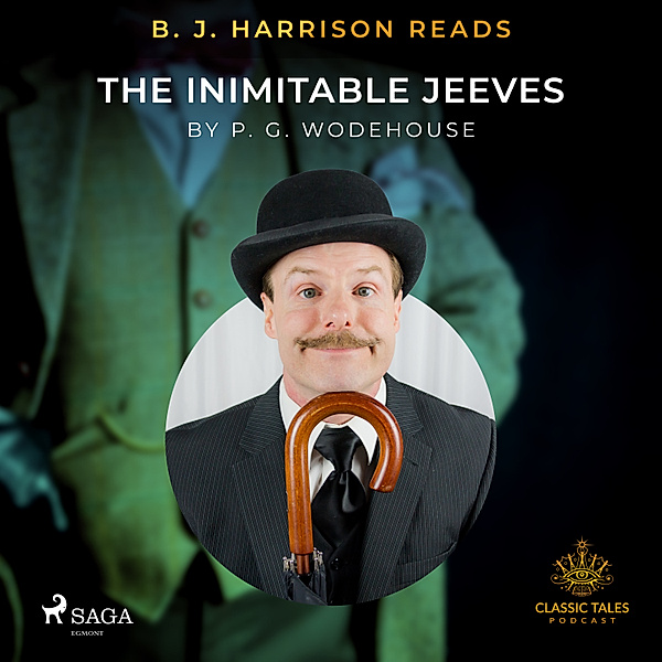 The Classic Tales with B. J. Harrison - B. J. Harrison Reads The Inimitable Jeeves, P.g. Wodehouse