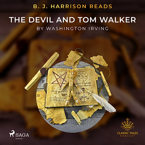 The Classic Tales with B. J. Harrison - B. J. Harrison Reads The Devil and Tom Walker, Washington Irving
