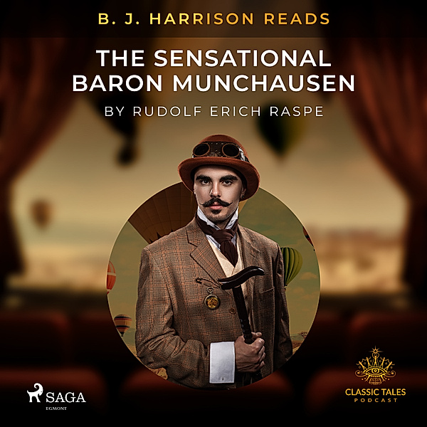 The Classic Tales with B. J. Harrison - B. J. Harrison Reads The Sensational Baron Munchausen, Rudolf Erich Raspe