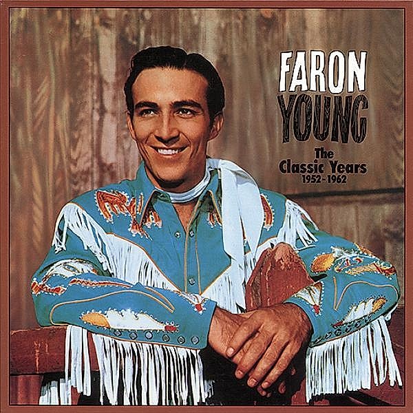 The Classic Years   5-Cd & Book, Faron Young