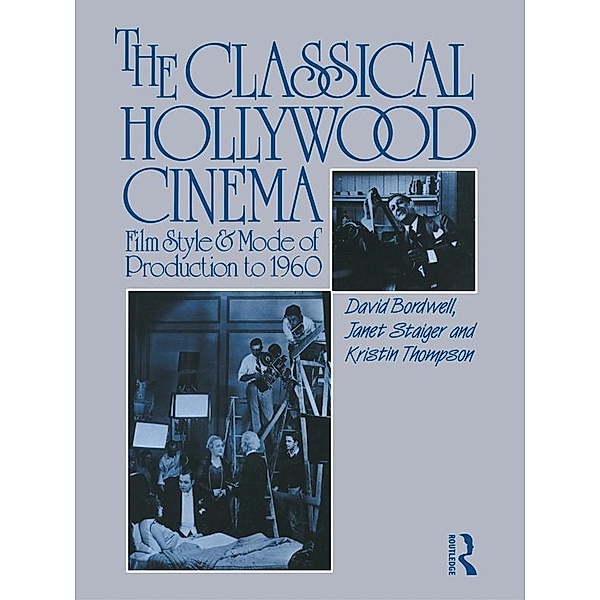 The Classical Hollywood Cinema, David Bordwell, Janet Staiger, Kristin Thompson