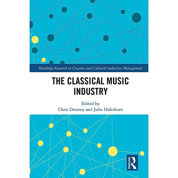 The Classical Music Industry, Chris Dromey, Julia Haferkorn