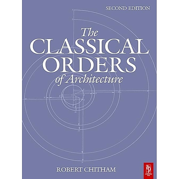 The Classical Orders of Architecture, Robert Chitham