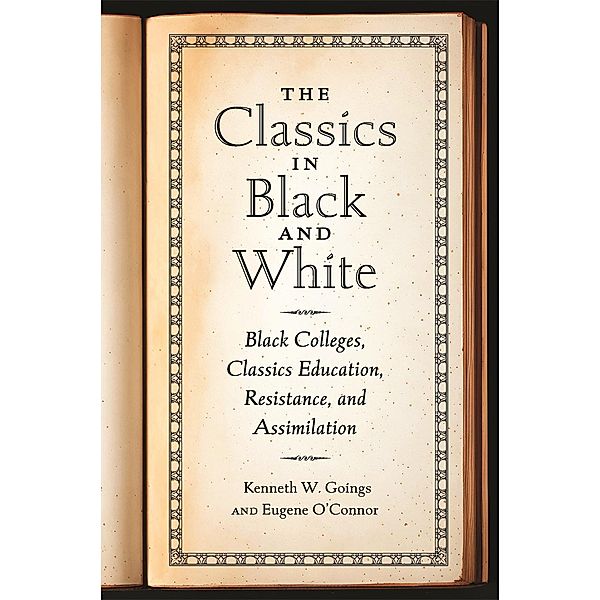 The Classics in Black and White, Kenneth W. Goings, Eugene O'Connor