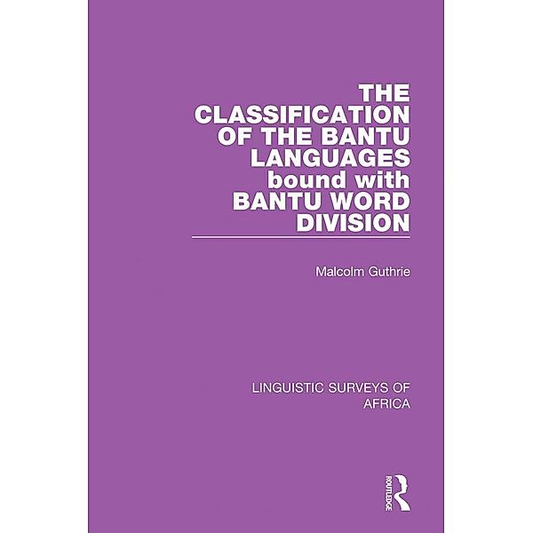 The Classification of the Bantu Languages bound with Bantu Word Division, Malcolm Guthrie