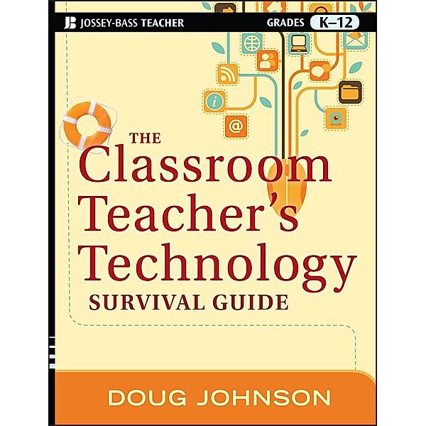 The Classroom Teacher's Technology Survival Guide, Doug Johnson