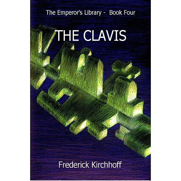 The Clavis (The Emperor's Library: Book Four) / The Emperor's Library, Frederick Kirchhoff