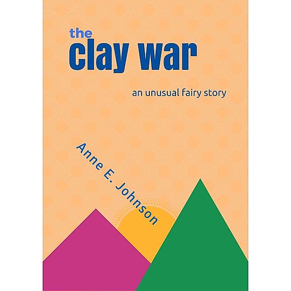 The Clay War, Anne E. Johnson