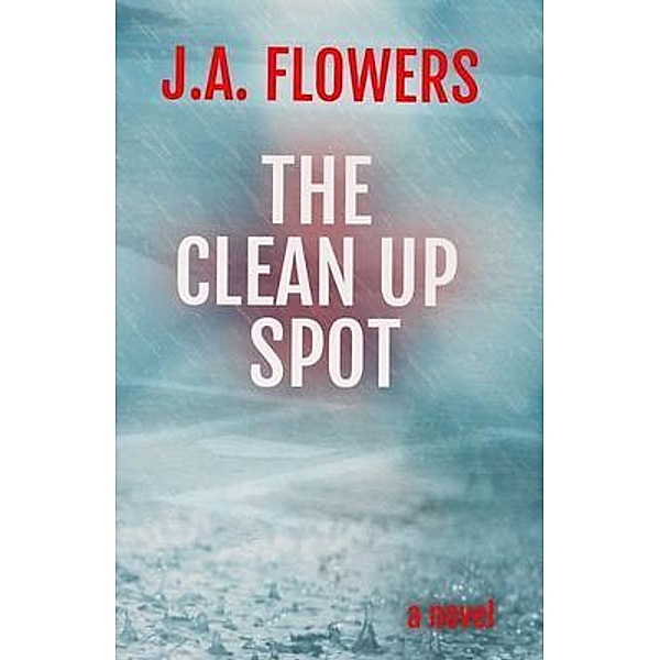 The Clean Up Spot / Pecan Leaf Press, J. A. Flowers