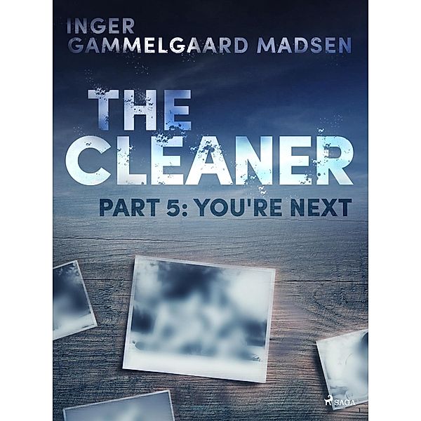 The Cleaner 5: You're Next / The Cleaner Bd.5, Inger Gammelgaard Madsen