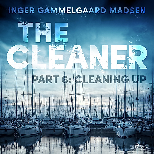 The Cleaner - 6 - The Cleaner 6: Cleaning Up, Inger Gammelgaard Madsen