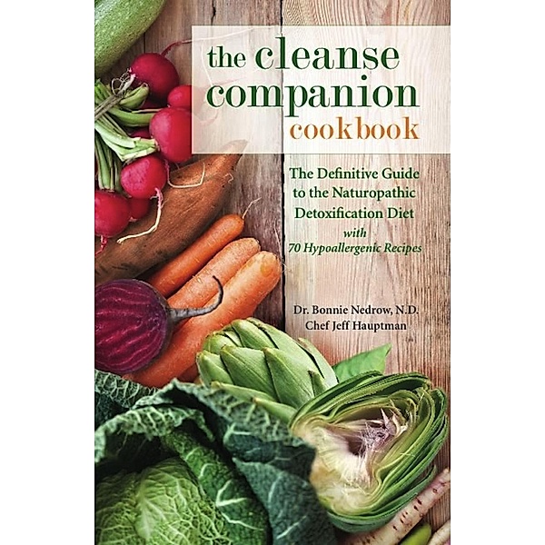 The Cleanse Companion Cookbook / Confluence Books, Bonnie Nedrow, Jeff Hauptman