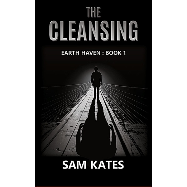 The Cleansing (Earth Haven: Book 1) / Earth Haven, Sam Kates
