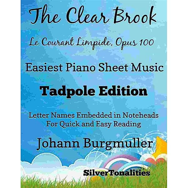 The Clear Brook Le Courant Limpide Opus 100 Easiest Piano Sheet Music Tadpole Edition, SilverTonalities