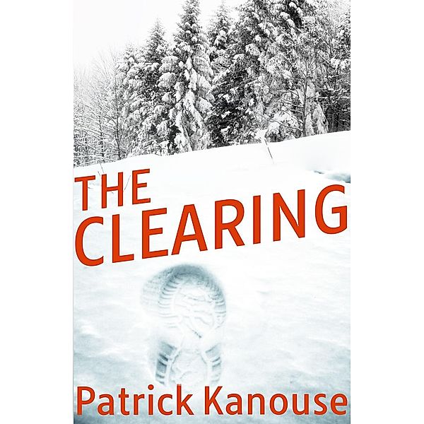 The Clearing (Dean Wallace Series), Patrick Kanouse