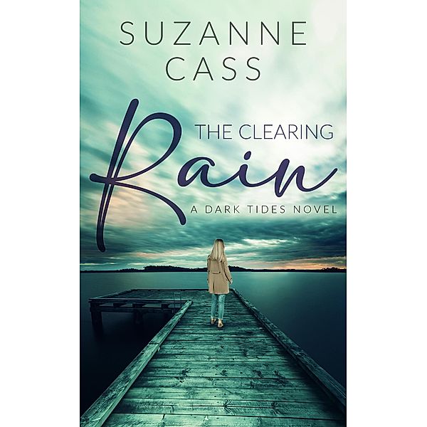 The Clearing Rain (Dark Tides, #3) / Dark Tides, Suzanne Cass