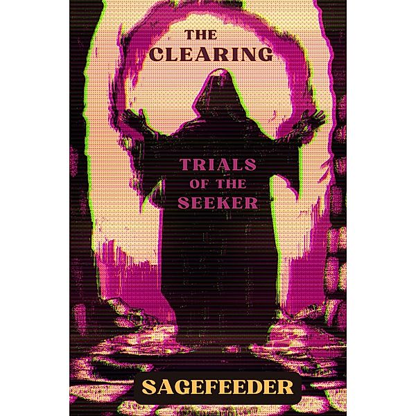 The Clearing: Trials Of The Seeker, Sagefeeder