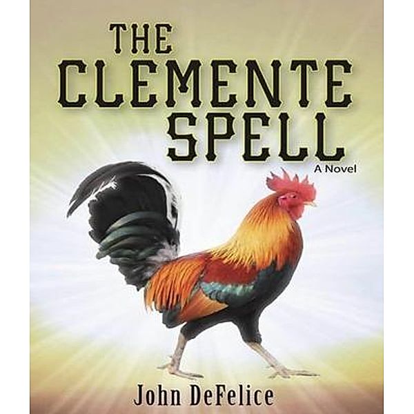 The Clemente Spell, John DeFelice