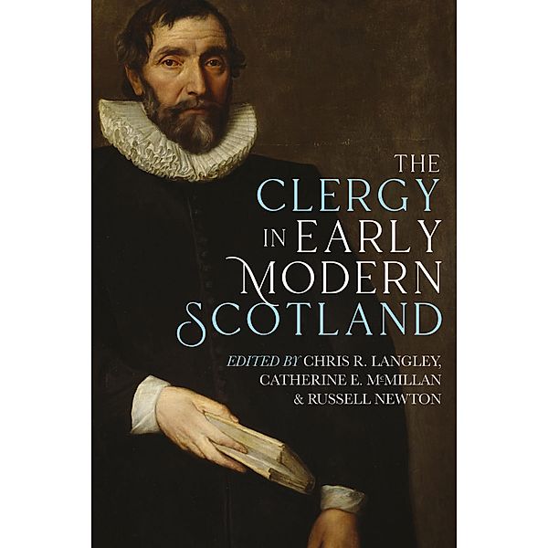 The Clergy in Early Modern Scotland