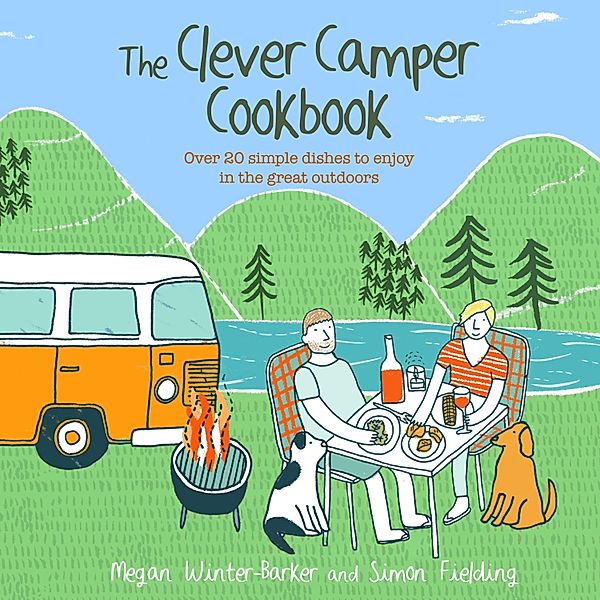 The Clever Camper Cookbook, Megan Winter-Barker, Simon Fielding