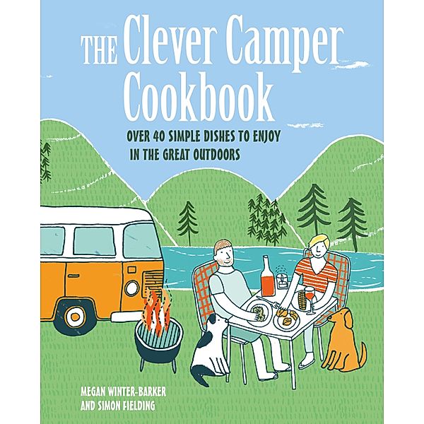 The Clever Camper Cookbook, Megan Winter-Barker, Simon Fielding