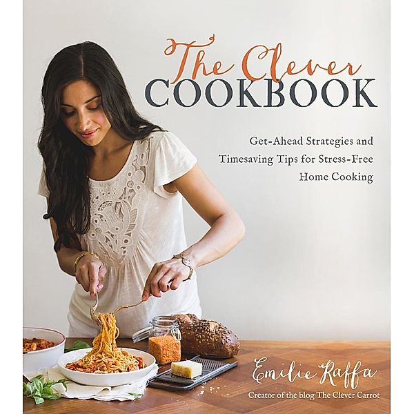 The Clever Cookbook, Emilie Raffa