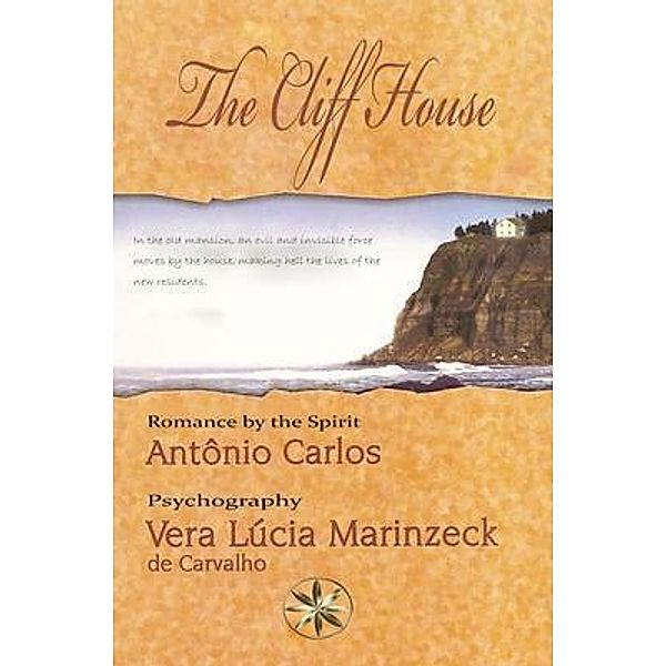 THE CLIFF HOUSE, Vera Lúcia Marinzeck de Carvalho, By the Spirit António Carlos