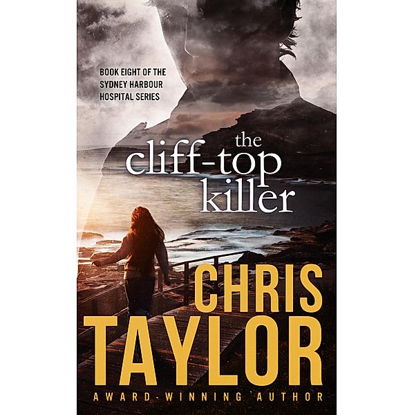 The Cliff-Top Killer - Book Eight of the Sydney Harbour Hospital Series / The Sydney Harbour Hospital Series, Chris Taylor