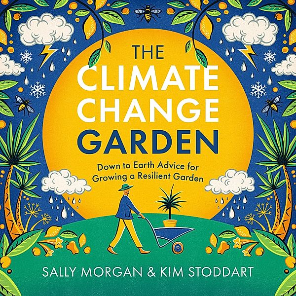 The Climate Change Garden, UPDATED EDITION, Sally Morgan, Kim Stoddart