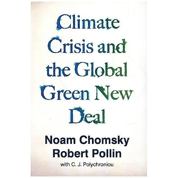 The Climate Crisis and the Global Green New Deal, Noam Chomsky, Robert Pollin