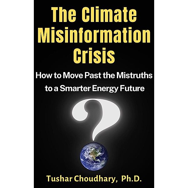 The Climate Misinformation Crisis, Tushar Choudhary