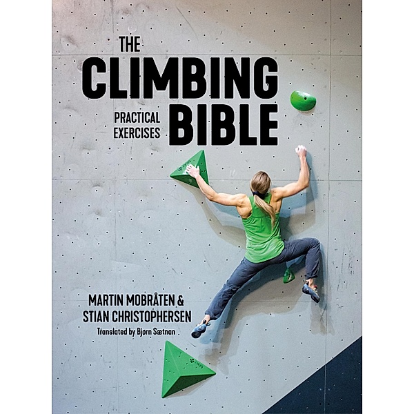 The Climbing Bible: Practical Exercises / The Climbing Bible Bd.2, Martin Mobråten, Stian Christophersen
