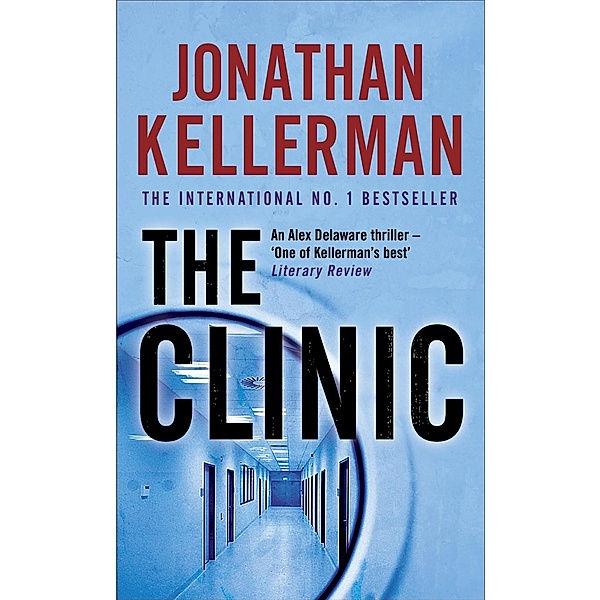 The Clinic (Alex Delaware series, Book 11) / Alex Delaware Bd.11, Jonathan Kellerman