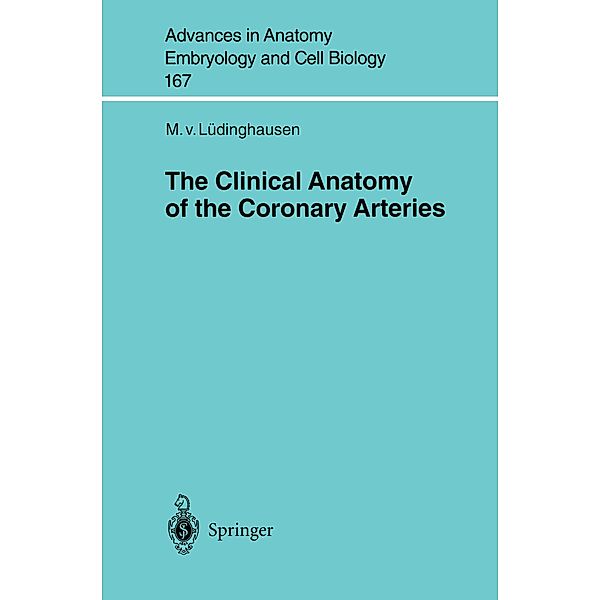 The Clinical Anatomy of Coronary Arteries, Michael von Lüdinghausen