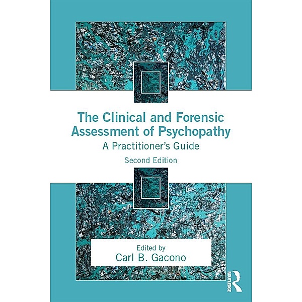 The Clinical and Forensic Assessment of Psychopathy