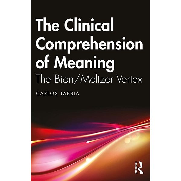 The Clinical Comprehension of Meaning, Carlos Tabbia