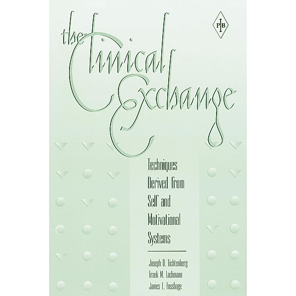 The Clinical Exchange, Joseph D. Lichtenberg, Frank M. Lachmann, James L. Fosshage