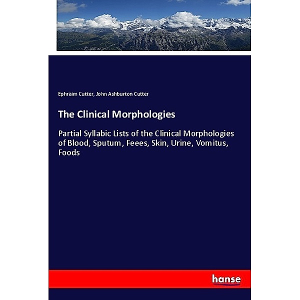 The Clinical Morphologies, Ephraim Cutter, John Ashburton Cutter