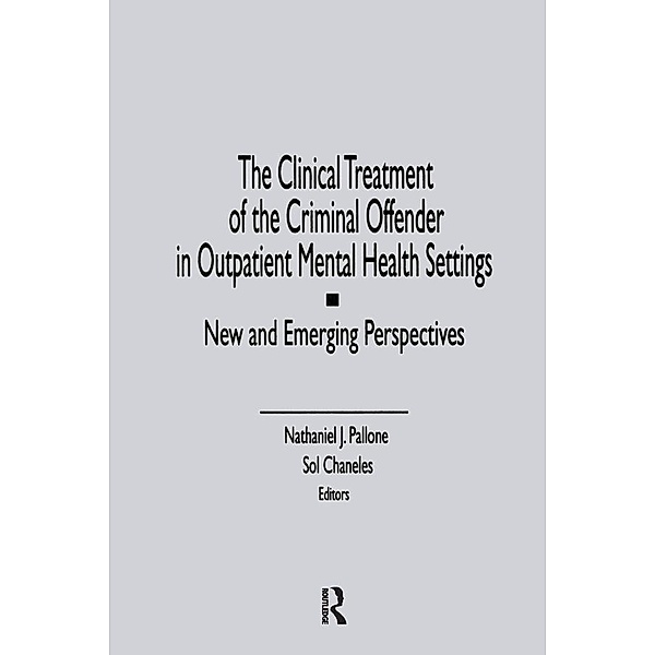 The Clinical Treatment of the Criminal Offender in Outpatient Mental Health Settings, Letitia C Pallone