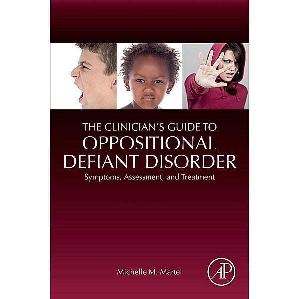 The Clinician's Guide to Oppositional Defiant Disorder, Michelle M. Martel