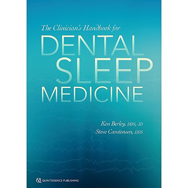 The Clinician's Handbook for Dental Sleep Medicine, Ken Berley, Steve Carstensen