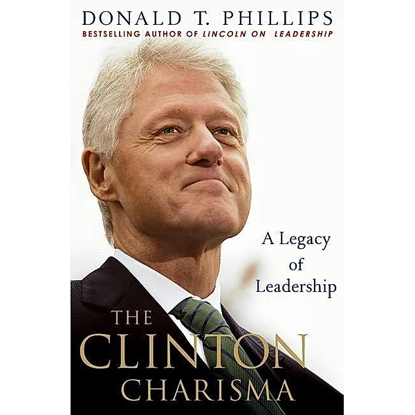 The Clinton Charisma, Donald T. Phillips