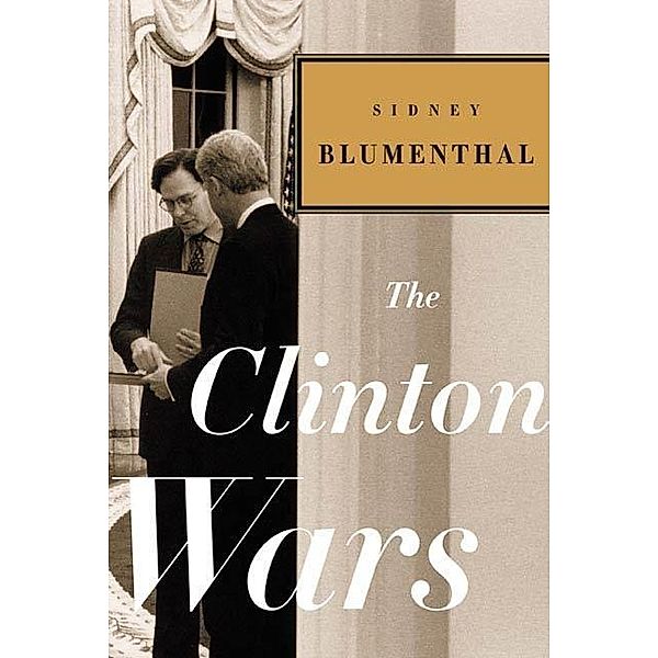 The Clinton Wars, Sidney Blumenthal