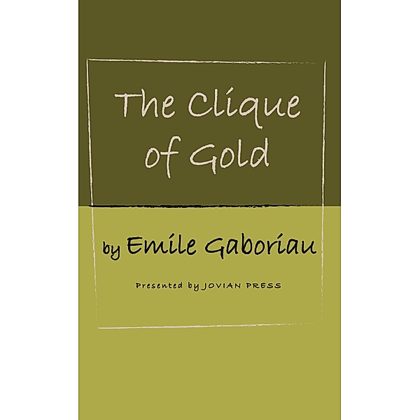 The Clique of Gold, Emile Gaboriau