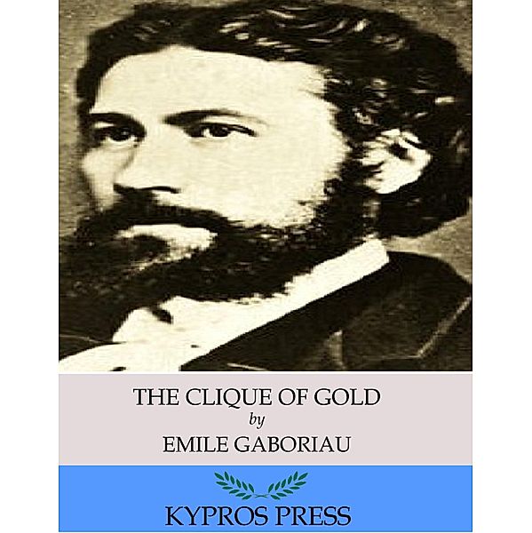 The Clique of Gold, Emile Gaboriau
