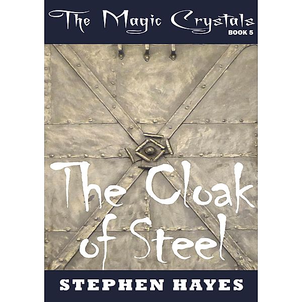 The Cloak of Steel, Stephen Hayes