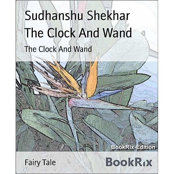 The Clock And Wand, Sudhanshu Shekhar