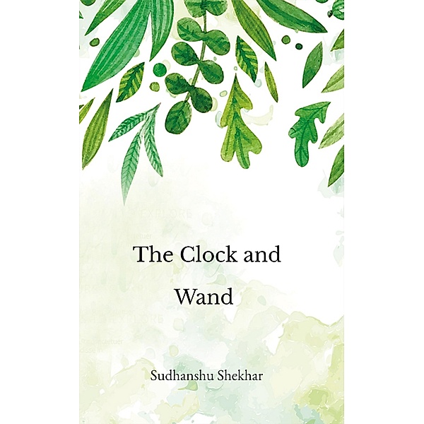 The Clock and Wand, Sudhanshu Shekhar